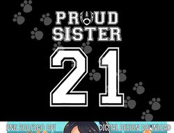 Custom Proud Football Sister Number 21 Personalized Women png, sublimation copy