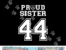 Custom Proud Football Sister Number 44 Personalized Women png, sublimation copy