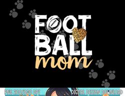 Cute Football Mom png, sublimation copy