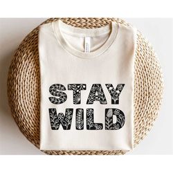 Stay wild svg, Wildflower svg, Boho plant svg, Botanical t-shirt design, Groovy baby svg, Positive sayings svg, Inspirat
