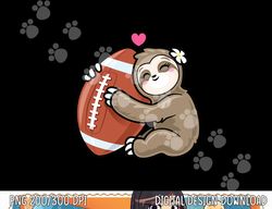 Cute Girls Football Sloth Love American Football png, sublimation copy