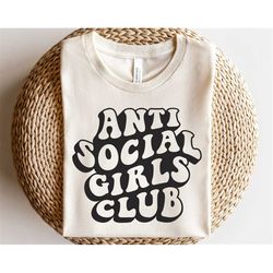 Anti-social girls club svg, Introvert shirt svg, Indoorsy svg, Girl shirt svg, Funny quotes, Stay home svg, Sarcastic sv