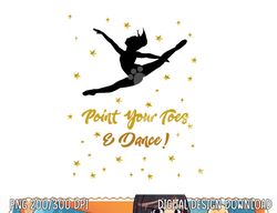 Dance Recital  png, sublimation Gift for Girls Quote Dancers Teacher copy