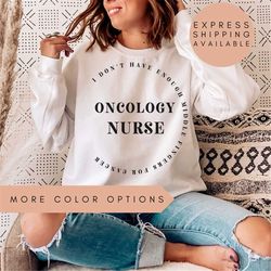 Oncology Nurse Sweatshirt, Nurse Sweater, Oncologist Gift For Nurse, Cancer Nursing, Cancer Nurse Appreciation, Oncologi