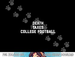 Death Taxes College Football png, sublimation copy