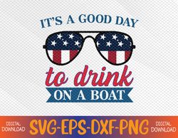 It's a Good-Day To Drink On A Boat 4th of July Sunglasses Svg, Eps, Png, Dxf, Digital Download
