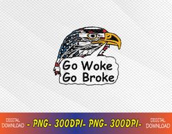 Go Woke Go Broke Png, Digital Download