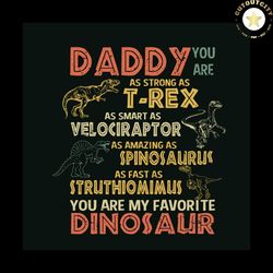 Daddy You Are My Favorite Dinosaur Svg, Fathers Day Svg, Father Svg, Daddy Svg, Fathers Day Gift Svg, Daddy Love Svg, Da