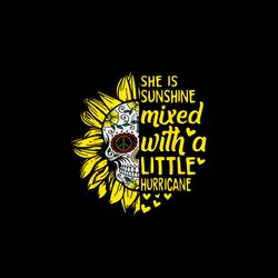 Skull She is Sunshine Mixed with A Little Hurricane Skeleton Png File, Digital Download