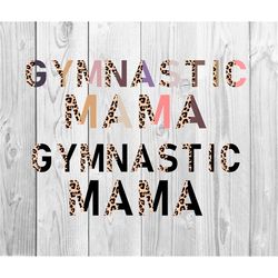Gymnastics Mama Leopard Png, Half Leopard Font, Gymnastics Mom Png, Gymnastics Fan Lover Shirt Png, Sport Mom Png, Dance