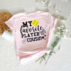Softball Cousin Svg, Fun Gift For Cousin Svg, Softball Shirt Svg, Softball Family Svg, My Favorite Player Calls Me Cousi