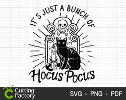Its Just A Bunch Of Hocus Pocus SVG, Halloween Svg, Halloween Cat Svg, Spooky Svg, Witch Svg, Halloween Shirt Svg, Trick
