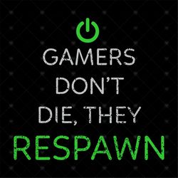 Game don't die,they respawn svg
