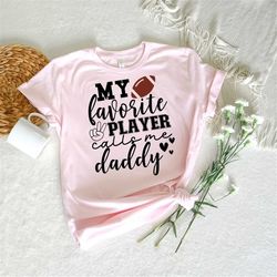 Football Daddy Svg, Fun Gift For Daddy Svg, Football Shirt Svg, Football Family Svg, My Favorite Player Calls Me Daddy S