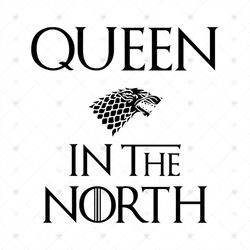 Queen In The North Svg, Game Of Thrones Svg, Dany Tagaryen Svg, Dragon Svg, Cricut File, Silhouette, Decal, Svg, Png, Dx