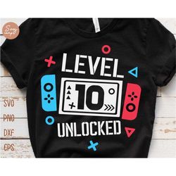 Level 10 Unlocked Birthday Svg, 10th Birthday Boy Gamer Svg, 10 years Old Gamer Shirt Svg, Funny Kids Gamer Svg Digital