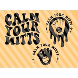 Calm Your Mitts Svg Png, Baseball Fan Svg, Baseball Vibes Svg, Baseball Mom Svg, Wavy Stacked Svg, Game Day Svg, Cheer M