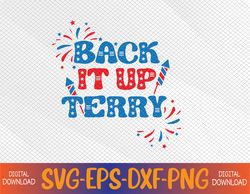 Back It Up Terry Put It In Reverse 4th Of July Fireworks Svg, Eps, Png, Dxf, Digital Download
