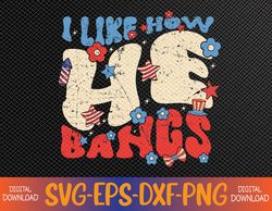 I Like How He Bangs Funny Groovy Couple 4th Of July Svg, Eps, Png, Dxf, Digital Download
