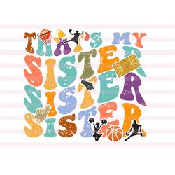 That's My Sister Svg, Favorite Basketball Player Svg, Basketball Shirt Svg, Basketball Family Svg, Sister Svg, Basketbal