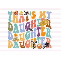 That's My Daughter Svg, Favorite Basketball Player Svg, Basketball Shirt Svg, Basketball Family Svg, Mom Svg, Basketball