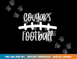 Cougars Football School Spirit Team Mascot Game Night png, sublimation copy