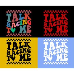 Talk Racing To Me Svg, Racing Svg, Racing Fan Svg, Racing Mom Svg, Race T-Shirt Svg, Wavy Stacked Svg, Svg Dxf Eps Png S