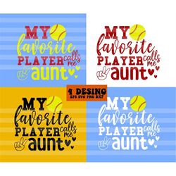 Softball Aunt Svg, Fun Gift For Aunt Svg, Softball Shirt Svg, Softball Family Svg, My Favorite Player Calls Me Aunt Svg,