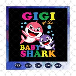 Gigi of the baby shark, mothers day svg, mother day, mother svg, mom svg, nana svg, mimi svg,