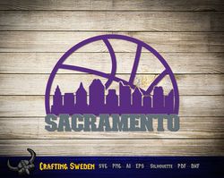 Sacramento Basketball City Skyline for cutting & - SVG, AI, PNG, Cricut and Silhouette Studio