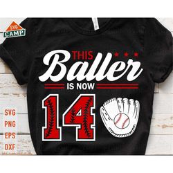 This Baller is Now 14 Svg, Baseball Birthday Svg, 14th Birthday Boy Svg, Baseball Svg, Baseball Boy Svg, Baseball Party