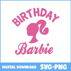 Birthday Barbie Svg, Barbie Svg, Girl Svg, Happy Birthday Svg, Cartoon Svg - Instant Download
