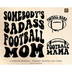 Somebody's Badass Football Mama Png Svg, Football Mom Svg Png, Football Funny Melting Football Sublimation Cut File