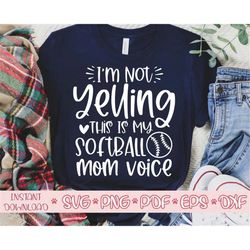 I'm not Yelling this is my Softball Mom voice svg,Softball shirt svg,Softball ball svg,Softball cut file,Softball svg fi