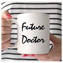 future doctor mug, medical student mug, medical student coffee mug, medical school gifts, gifts for medical students, me