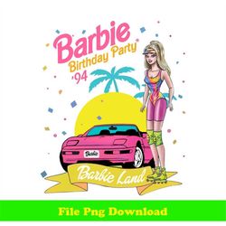 Birthday Girl Doll Png, Barb Birthday Party Png File Download, Barbie World PNG, Barbie Song Png, Come On Baby Lets Go P