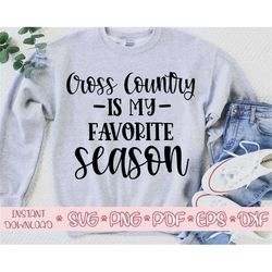 Cross Country is my favorite Season svg,Cross Country shirt svg,Cross Country svg design,Cross Country cut file,Cross Co