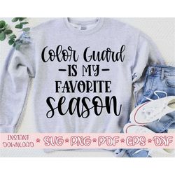 Color Guard is my favorite Season svg,Color Guard shirt svg,Color Guard svg design,Color Guard cut file,Color Guard svg
