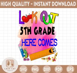Look Out 5th Grade Here Comes, 5th Grade Here I Comes PNG, First Day of 2nd Grade Sign 2nd Grade Instant Download