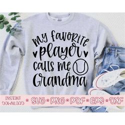 My favorite Player calls me Grandma svg,Tennis Grandma svg,Tennis Grandma svg cricut,Love Tennis svg,Tennis cut file