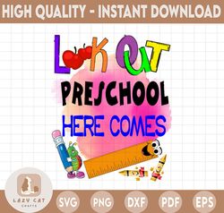Look Out Preschool Here Comes, Preschool Here I Comes PNG, First Day of Preschool Sign Preschool Instant Download