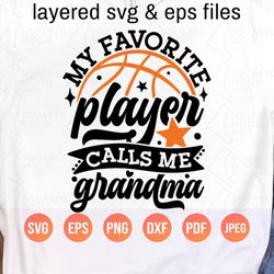 Basketball Grandma Svg| My Favorite Player Calls Me Grandma Svg| Family of a Basketball Player Gift| Funny Sports Png|