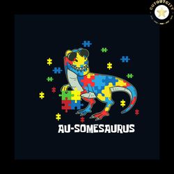 AuSomesaurus TRex Dinosaur Autism Awareness Svg, Autism Svg, Autism Awareness Day Svg, Awareness Svg, AuSomesaurus Svg,