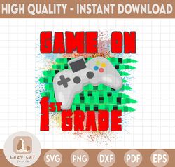Game On 1st Grade PNG, Back to School sublimation, Kids' Video Game Saying, Teacher Design, Funny Boy Quote