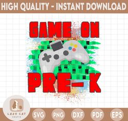 Game on Pre-K PNG digital download, Back to School png, Back to School sublimation, Teacher Designgame on Pre-K png