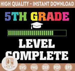 Fifth Grade Level Complete SVG, 5th Grade Graduation Gift svg, png, dfx, eps, Digital Download