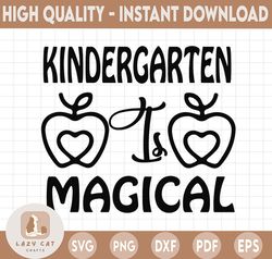Kindergarten is Magical SVG, Back To School svg, first day of school, Teacher svg, School SVG, digital download