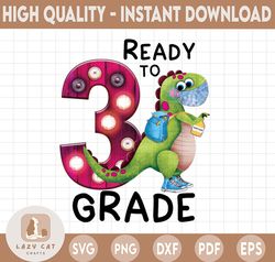 Ready To 3rd Grade Dinosaur Back to School PNG Digital Download, 3rd Grade t-shirt, Grade Dinosaur Sublimation, Back to