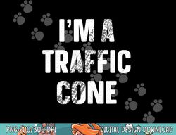 I m A Traffic Cone Shirt Adult Kids Costume Funny Halloween png, sublimation copy