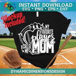 Favorite Player calls me Mom, baseball svg, baseball team, softball svg, Baseball shirt svg, Baseball bat svg, Baseball